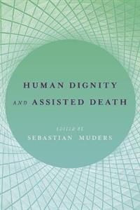 Human Dignity and Assisted Death