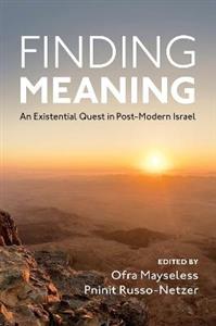 Finding Meaning An Existential Quest in Post-Modern Israel