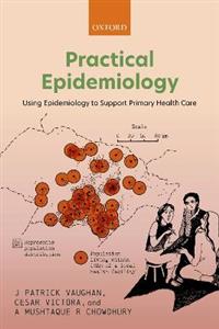 Practical Epidemiology Using Epidemiology to Support Primary Health Care