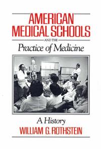 American Medical Schools and the Practice of Medicine