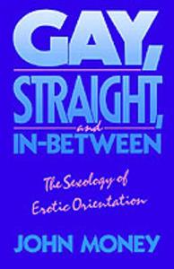 Gay, Straight, and In-Between