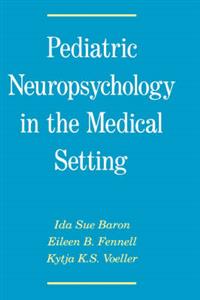 Pediatric Neuropsychology in the Medical Setting