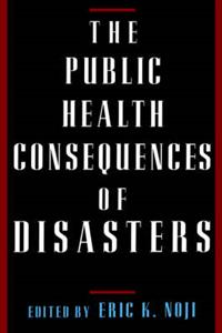 The Public Health Consequence of Disasters