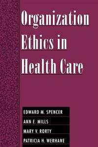 Organization Ethics in Health Care