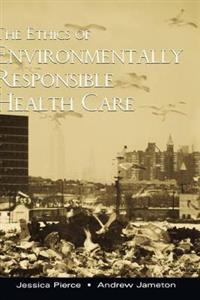 The Ethics of Environmentally Responsible Health Care