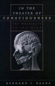 In the Theater of Consciousness