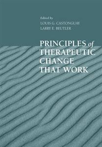 Principles of Therapeutic Change That Work