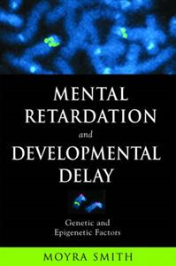 Mental Retardation and Developmental Delay