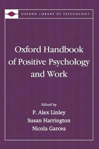 Oxford Handbook of Positive Psychology and Work