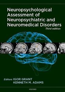 Neuropsychological Assessment of Neuropsychiatric and Neuromedical Disorders