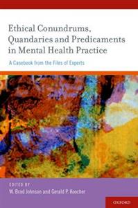 Ethical Conundrums, Quandaries and Predicaments in Mental Health Practice