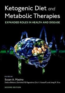 Ketogenic Diet and Metabolic Therapies Expanded Roles in Health and Disease