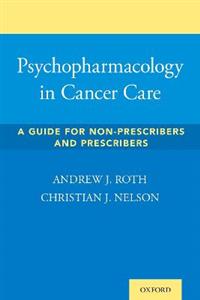 Psychopharmacology in Cancer Care A Guide for Non-Prescribers and Prescribers