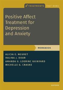 Positive Affect Treatment for Depression and Anxiety Workbook