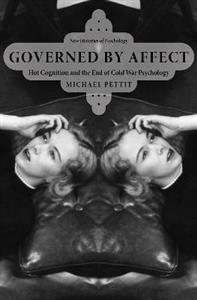 Governed By Affect Hot Cognition and the End of Cold War Psychology