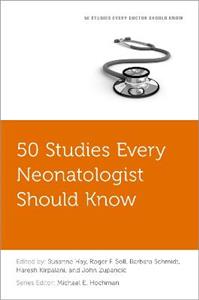 50 Studies Every Neonatologist Should Know