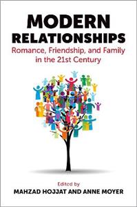 Modern Relationships Romance, Friendship, and Family in the 21st Century