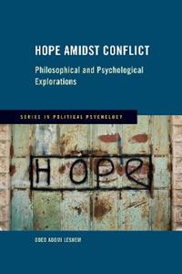 Hope Amidst Conflict Philosophical and Psychological Explorations