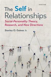 The Self in Relationships Social-Personality Theory, Research, amp; New Direction