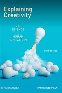 Explaining Creativity The Science of Human Innovation