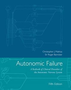 Autonomic Failure: A Textbook of Clinical Disorders of the Autonomic Nervous System