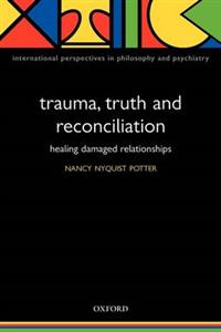 Trauma, Truth and Reconciliation