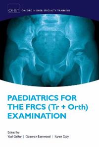 Paediatrics for the FRCS Tr + Orth Examination