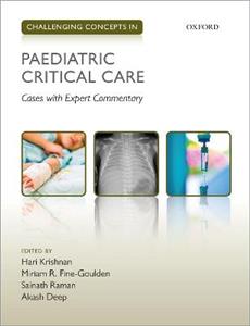 Challenging Concepts in Paediatric Critical Care Cases with Expert Commentary