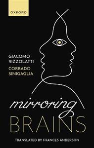 Mirroring Brains How we understand others from the inside