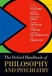 The Oxford Handbook of Philosophy and Psychiatry