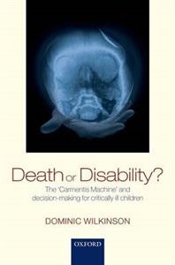 Death or Disability?: The 'Carmentis Machine' and Decision-making for Critically Ill Children