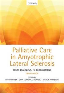 Palliative Care in Amyotrophic Lateral Sclerosis: From Diagnosis to Bereavement