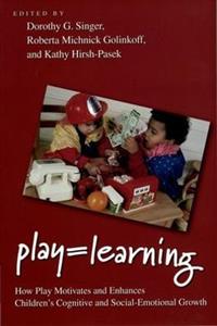 Play = Learning: How Play Motivates and Enhances Children's Cognitive and