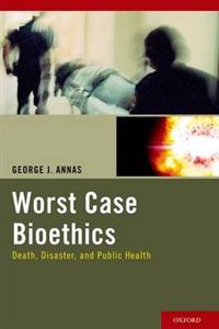 Worst Case Bioethics