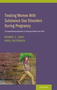 Treating Women with Substance Use Disorders During Pregnancy