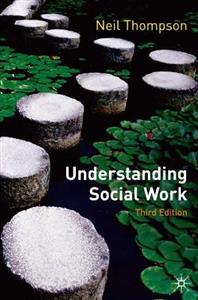 Understanding Social Work: Preparing for Practice 3rd Edition