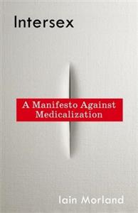 Intersex: A Manifesto Against Medicalization