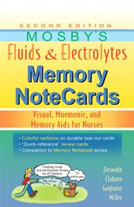 Mosby's Fluids and Electrolytes Memory NoteCards: Visual, Mnemonic, and Memory Aids for Nurses