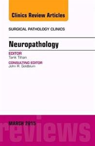 Neuropathology, An Issue of Surgical Pat