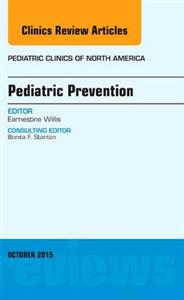 Pediatric Prevention, An Issue of Pediatric Clinics: Volume 62-5