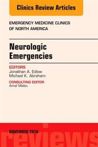 Neurologic Emergencies, An Issue of