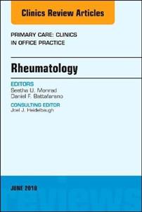 Rheumatology, An Issue of Primary Care: Clinics in Office Practice