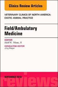 Field/Ambulatory Medicine, An Issue of