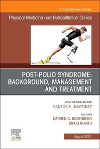 Polio, An Issue of Phys Med amp; Rehab Clin