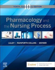 Pharmacology amp; the Nursing Process 10E