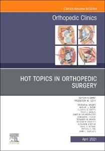 Hot Topics in Orthopedics, An Issue of O