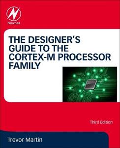 The Designer's Guide to the Cortex-M Processor Family , 3rd Edition