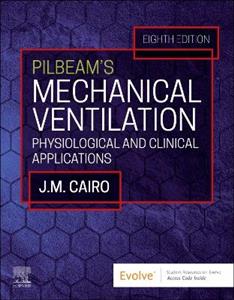 Pilbeam's Mechanical Ventilation: Physiological and Clinical Applications