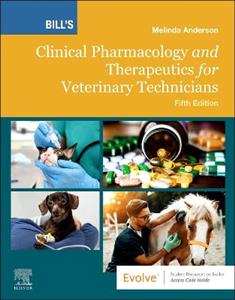 Bill's Clinical Pharmacology and Therapeutics for Veterinary Technicians