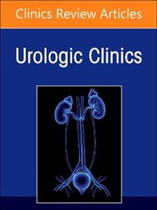 Biomarkers in Urology, An Issue of Urolo